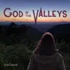 Heidi Caroline - God of the Valleys